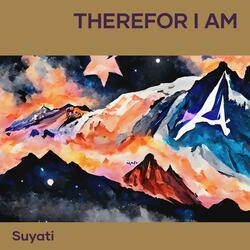 Therefor I Am
