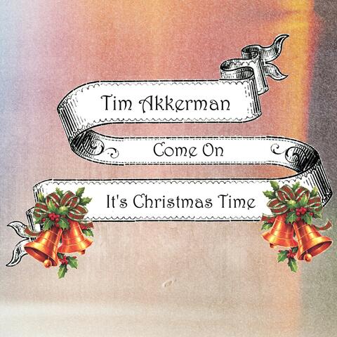 Come On It's Christmas Time