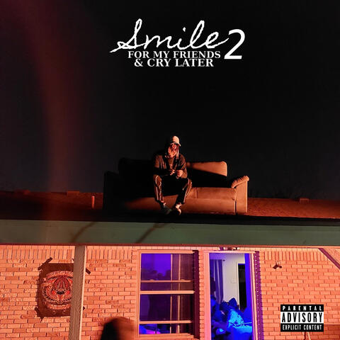 Smile For My Friends &  Cry Later 2