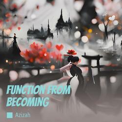 Function from Becoming