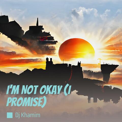 I’m Not Okay (I Promise)
