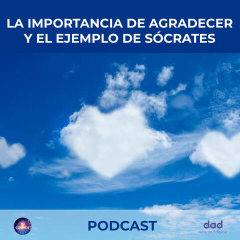 Podcast: La Importancia De Agradecer Y El Ejemplo De Sócrates