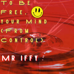 To Be Free, Your Mind (From Control)