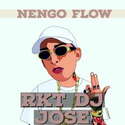 Nengo flow Rkt dj jose