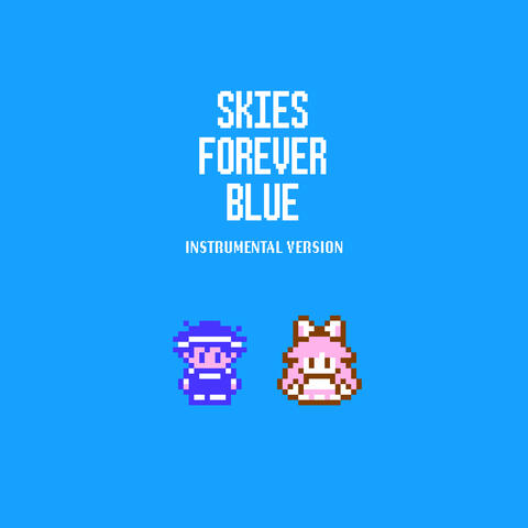 Skies Forever Blue (Instrumental Version)