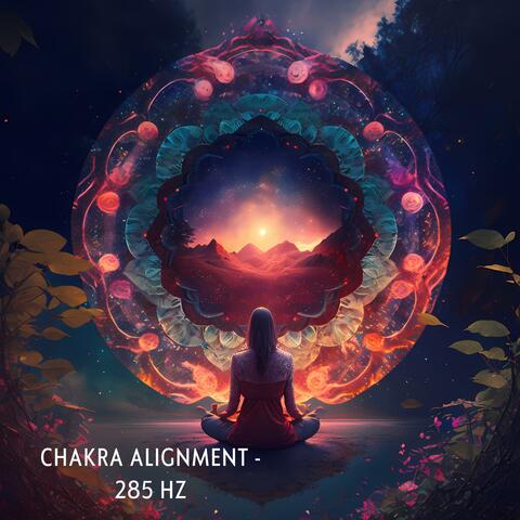 Chakra Alignment - 285 Hz