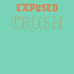 Exposed Crush
