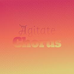 Agitate Chorus