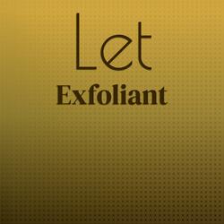 Let Exfoliant