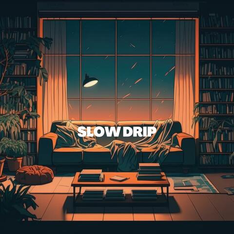 slow drip