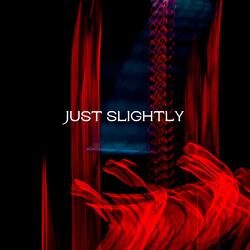 Just Slightly
