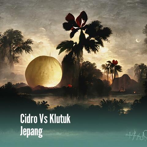 Cidro Vs Klutuk Jepang