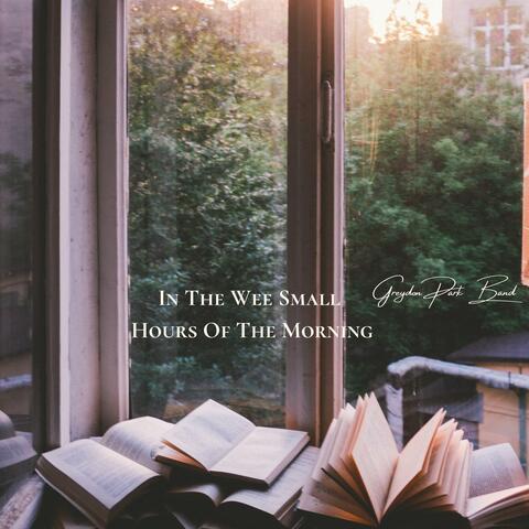 In The Wee Small Hours Of The Morning