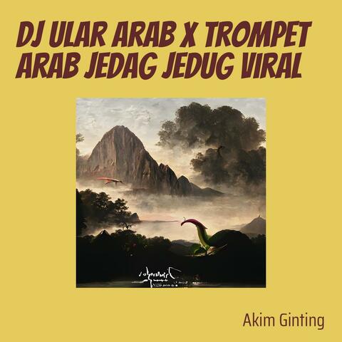 Dj Ular Arab X Trompet Arab Jedag Jedug Viral