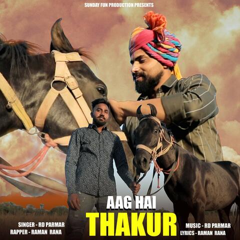 Aag Hai Thakur