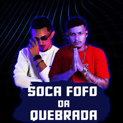 Soca Fofo da Quebrada