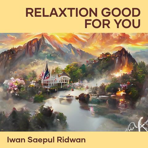 Relaxtion Good for You