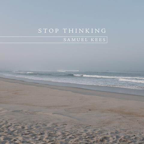 Stop Thinking