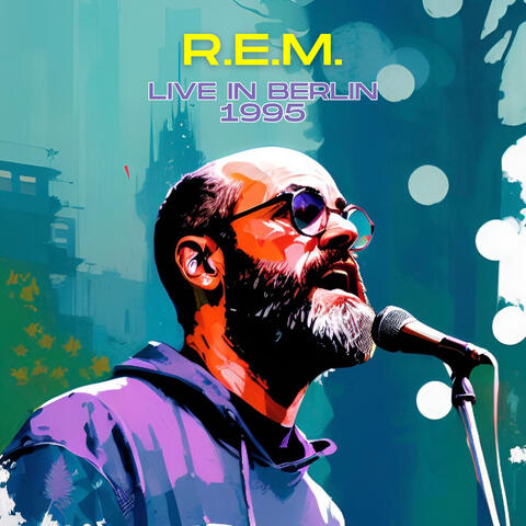 R.E.M. - Live in Berlin 1995