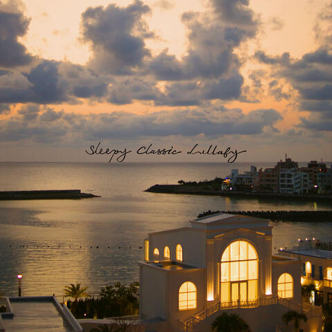 Maestro's Best Classical Piano Lullabies For Sleeping Soundly By Your Body And Soul