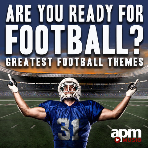 Are You Ready for Football: Greatest Football Themes