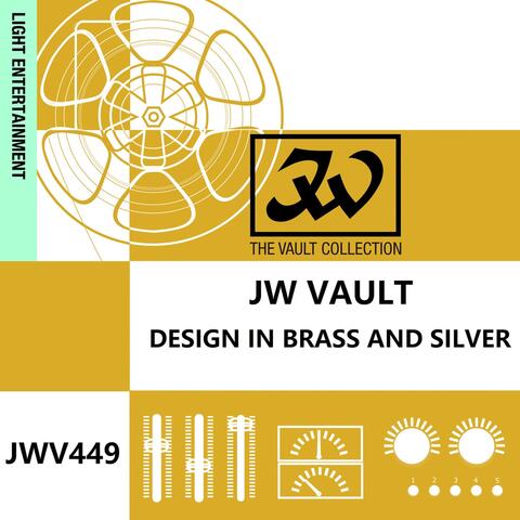 JW Vault: Design In Brass And Silver