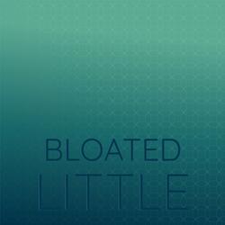 Bloated Little