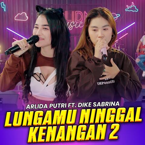 Lungamu Ninggal Kenangan 2