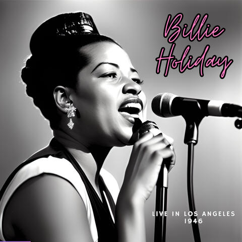 BILLIE HOLIDAY - Live in Los Angeles 1946