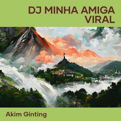 Dj Minha Amiga Viral