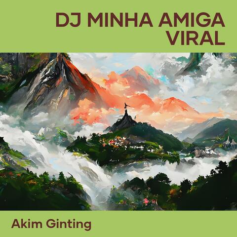 Dj Minha Amiga Viral