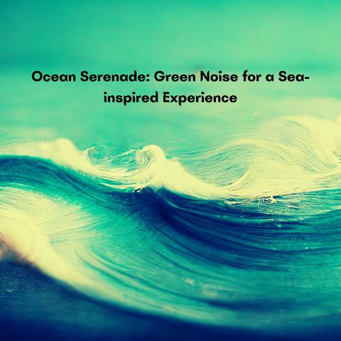 Ocean Serenade: Green Noise for a Sea-inspired Experience