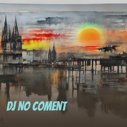 Dj no Coment