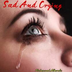 Sad and Crying