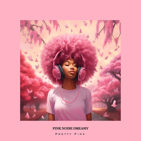 Pink Noise Dreamy
