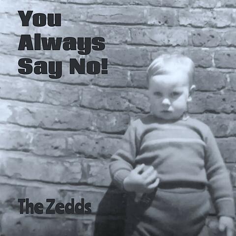 You Always Say No!