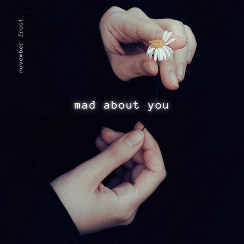 Mad about you