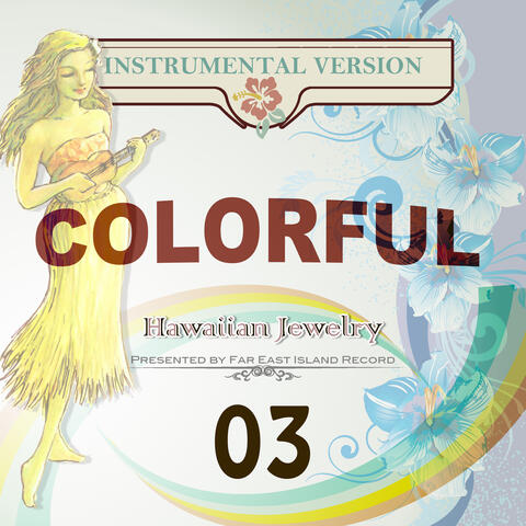 COLORFUL Hawaiian Jewelry 03 - Karaoke Version -
