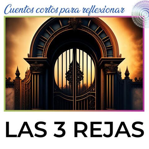 Cuento Corto Para Reflexionar: Las Tres Rejas