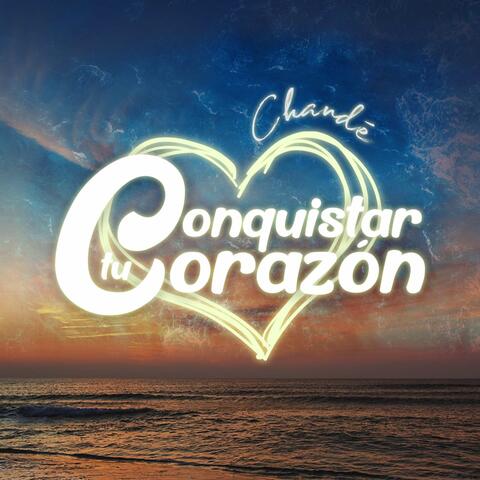 Conquistar Tu Corazón