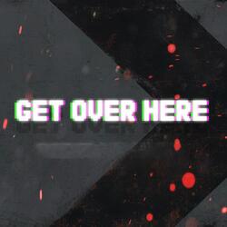 Get Over Here