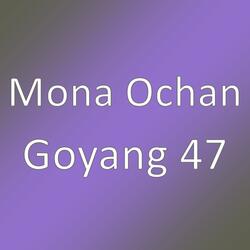 Goyang 47