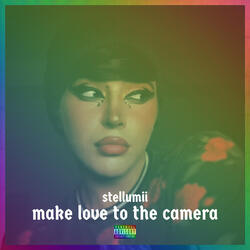 Make Love to the Camera