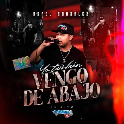 Yo Tambien Vengo de Abajo