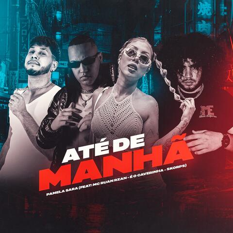 Até de Manhã