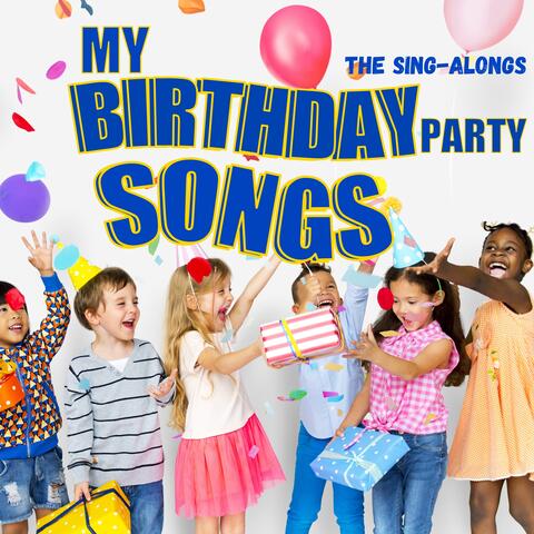 My Birthday Party Songs