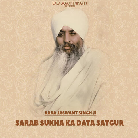 Sarab Sukha Ka Data Satgur