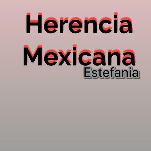 Herencia Mexicana