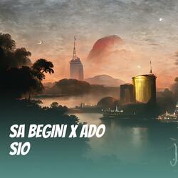 Sa Begini X Ado Sio