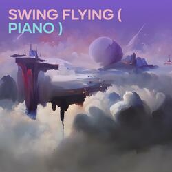 Swing Flying ( Piano )